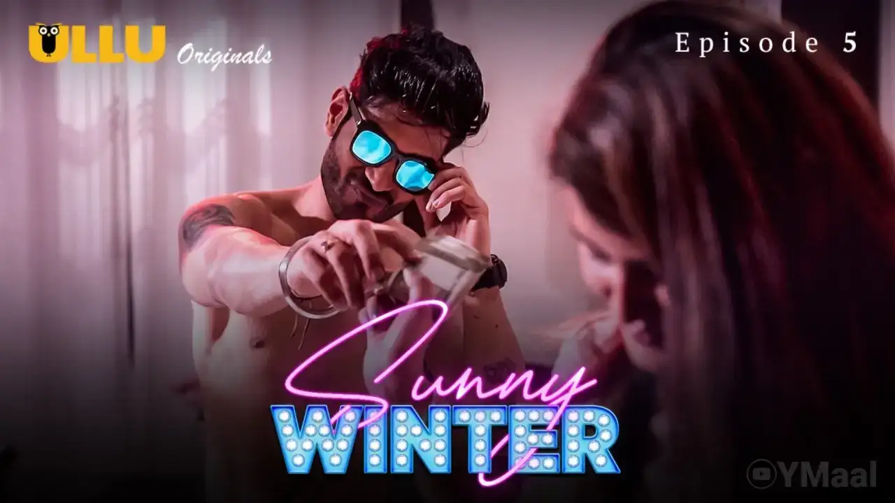 Sunny Winter Episode 5 (ULLU Web Series) » WEBxSERIES.BUZZ