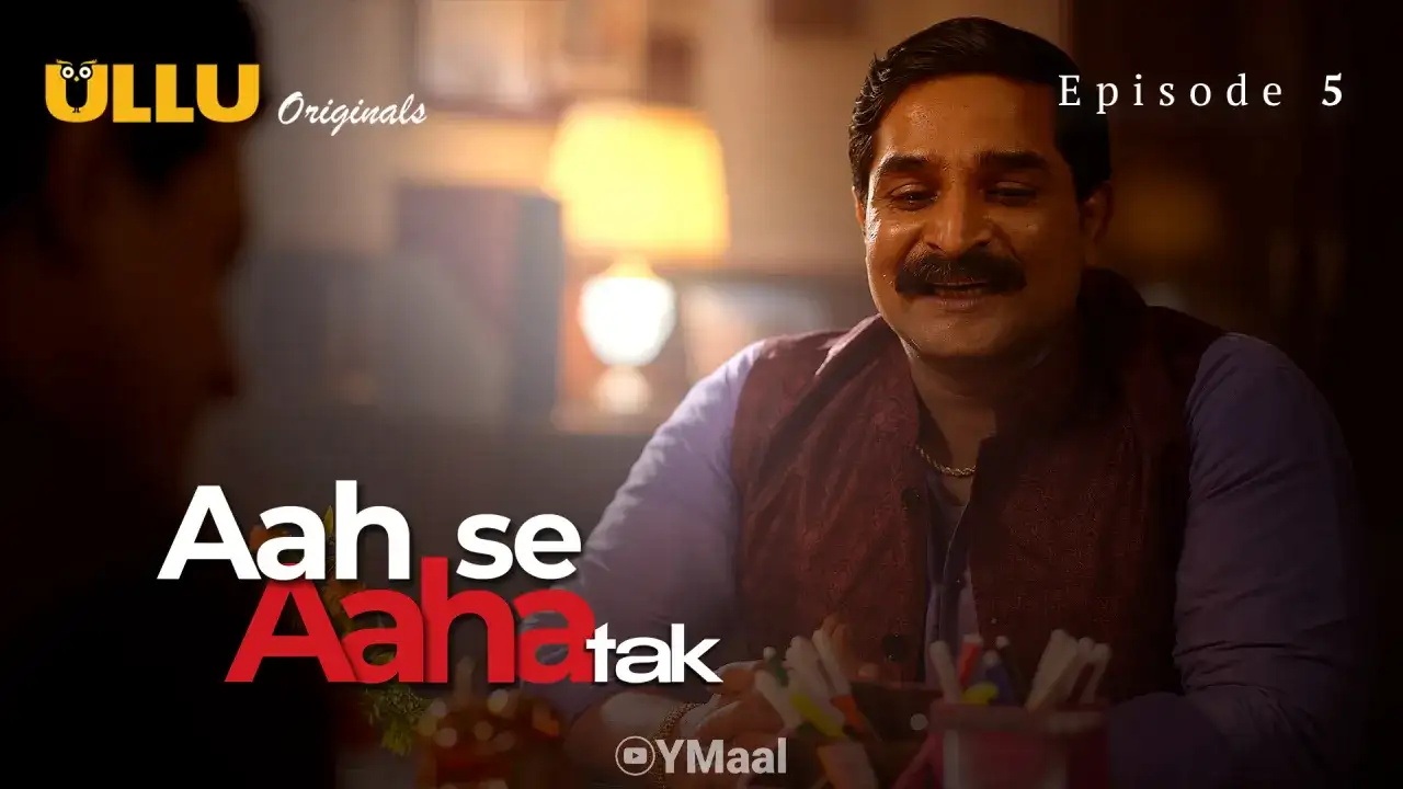 Aah Se Aaha Tak Episode 5 (ULLU Web Series) » WEBxSERIES.BUZZ
