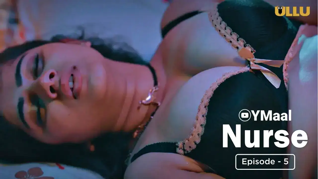 Nurse Episode 5 (ULLU Web Series) » WEBxSERIES.BUZZ