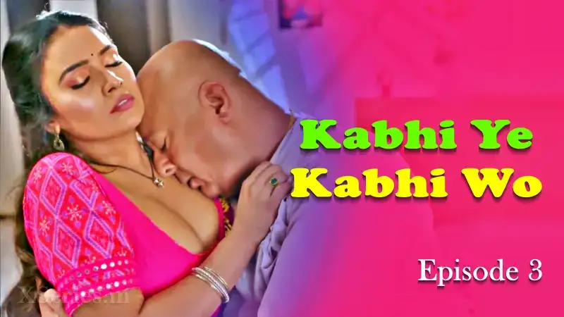 Kabhi Ye Kabhi Woh Episode 3 (Primeplay Web Series) » WEBxSERIES.BUZZ