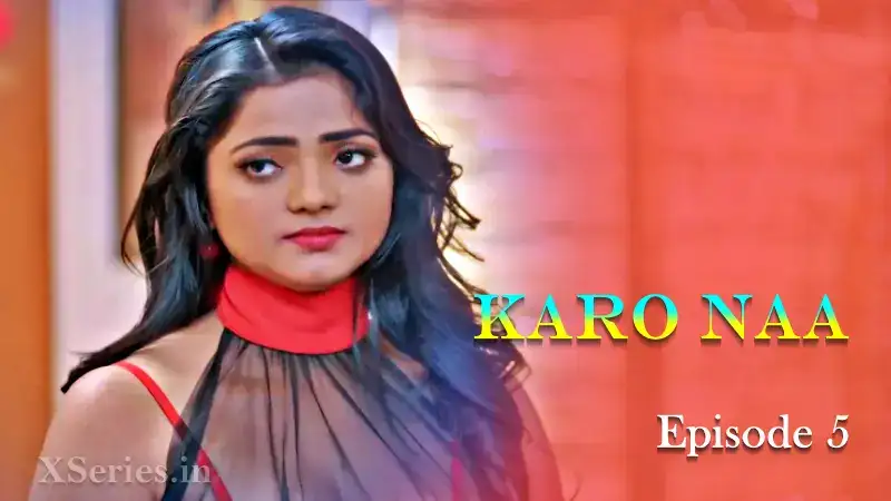 KaroNaa Episode 5 (Primeplay Web Series) » WEBxSERIES.BUZZ