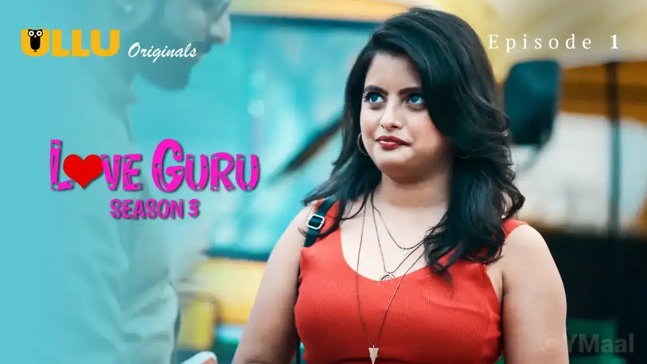 Love Guru 3 Episode 1 (ULLU Web Series) » WEBxSERIES.BUZZ