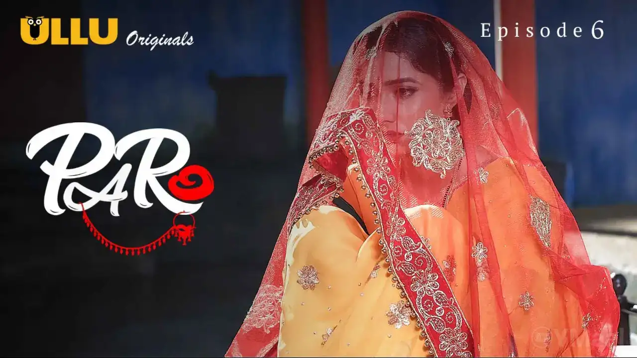 Paro Episode 6 (ULLU Web Series) » WEBxSERIES.BUZZ