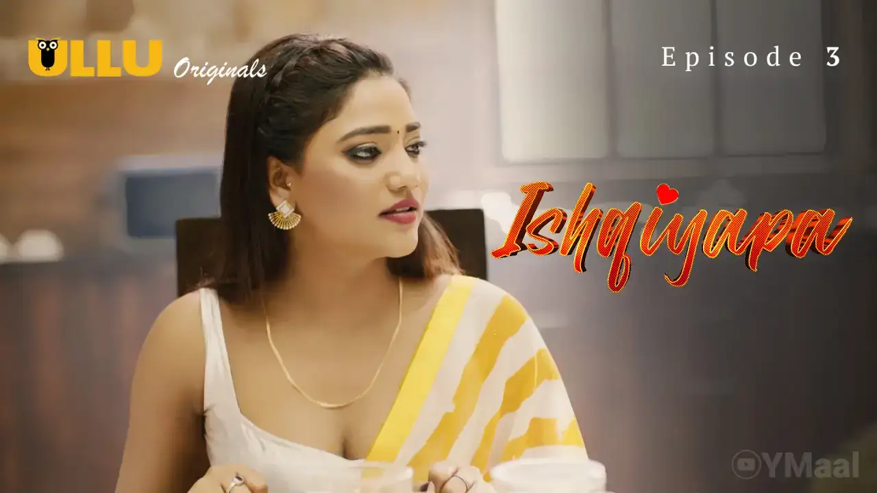 Ishqiyapa Episode 3 (ULLU Web Series) » WEBxSERIES.BUZZ