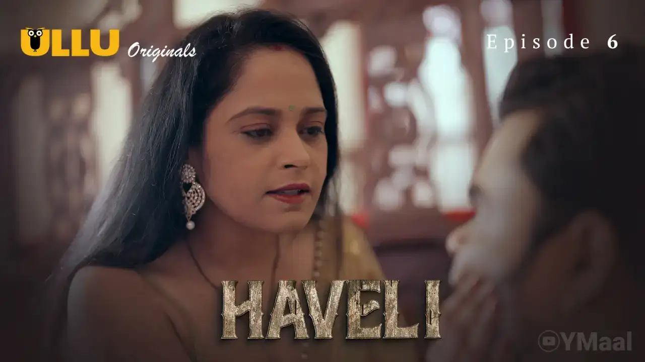 Haveli Episode 6 (ULLU Web Series) » WEBxSERIES.BUZZ