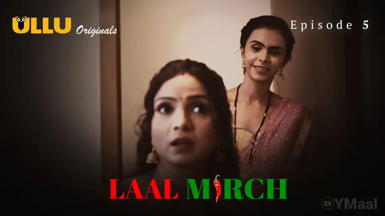Laal Mirch Episode 5 (ULLU Web Series) » WEBxSERIES.BUZZ