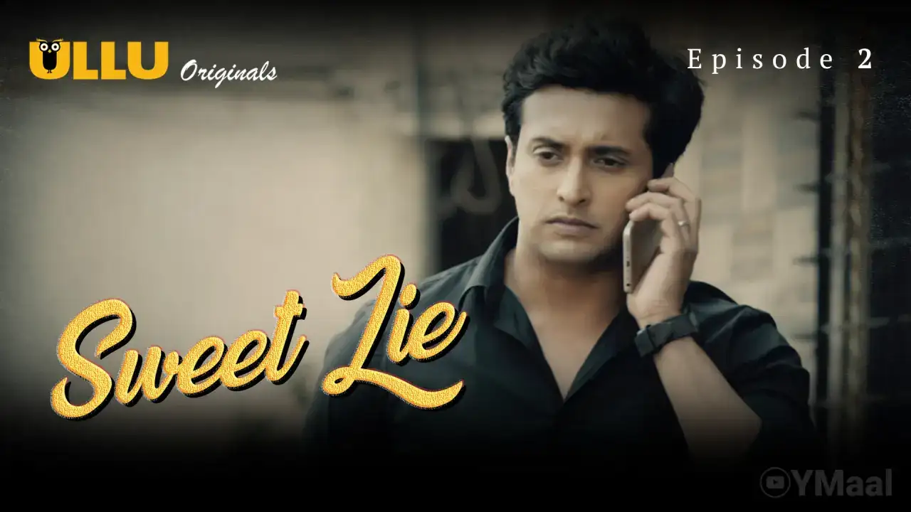 Sweet Lie Episode 2 (ULLU Web Series) » WEBxSERIES.BUZZ