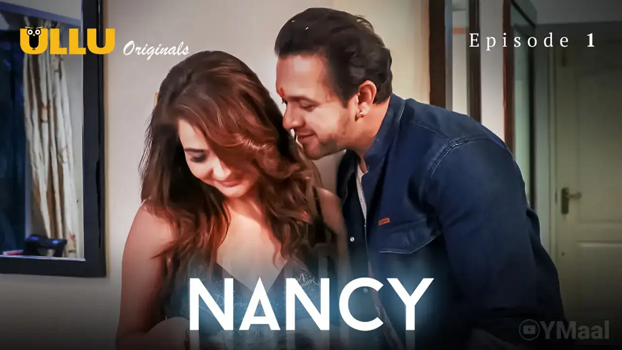 Nancy Episode 1 (ULLU Web Series) » WEBxSERIES.BUZZ