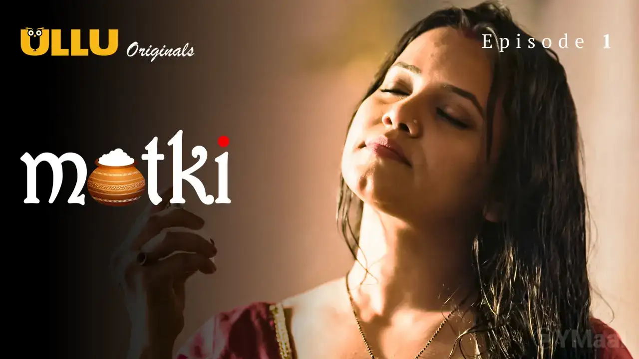 Matki Episode 1 (ULLU Web Series) » WEBxSERIES.BUZZ
