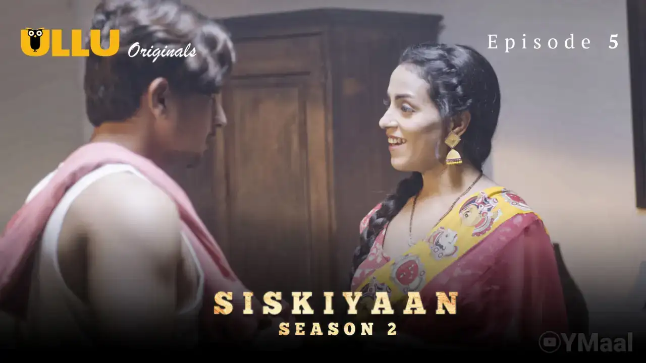 Siskiyaan 2 Episode 5 (ULLU Web Series) » WEBxSERIES.BUZZ