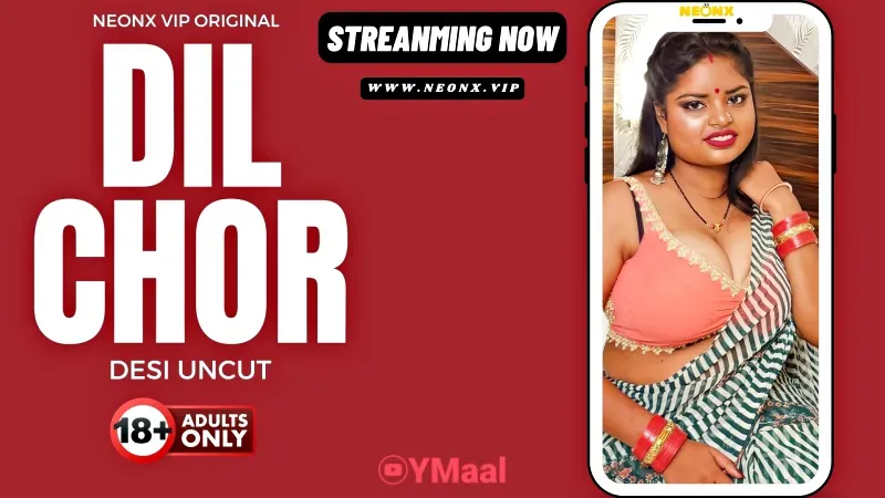 Dil Chor (NEONX Web Series) » WEBxSERIES.BUZZ