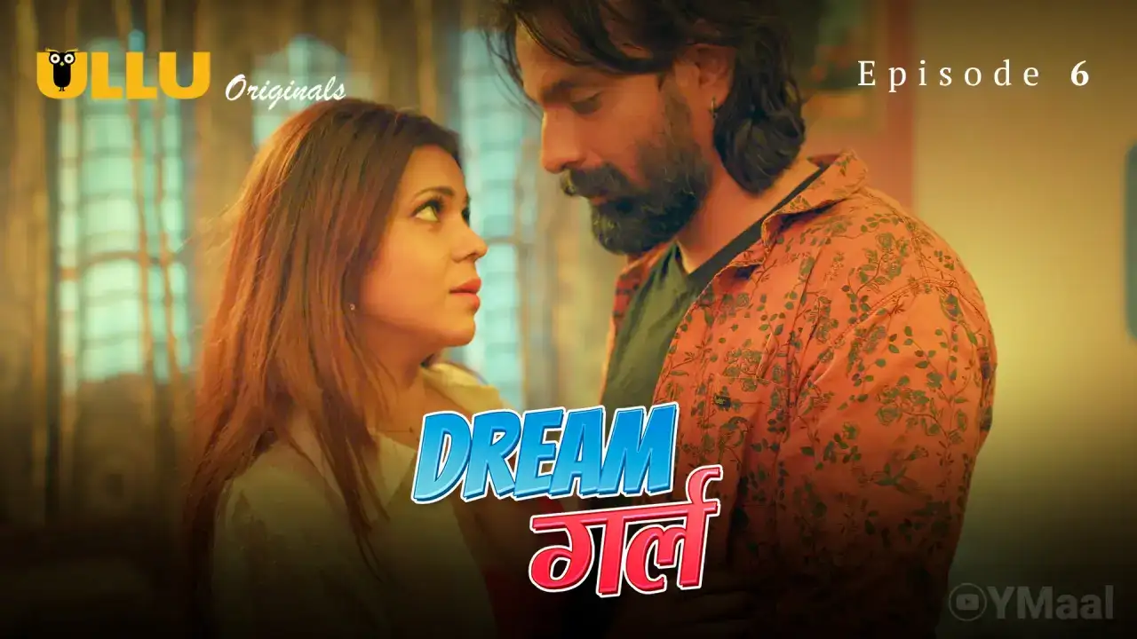 Dream Girl Episode 6 (ULLU Web Series) » WEBxSERIES.BUZZ