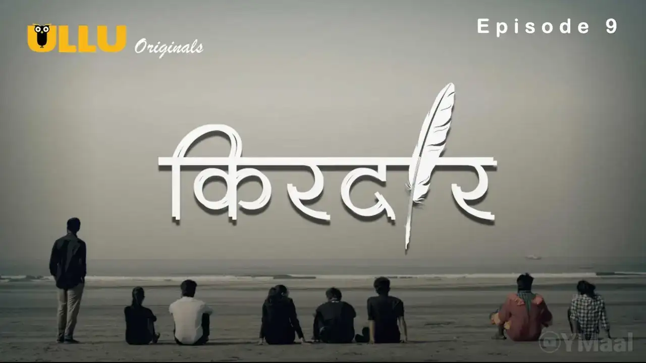 Kirdaar Episode 9 (ULLU Web Series) » WEBxSERIES.BUZZ