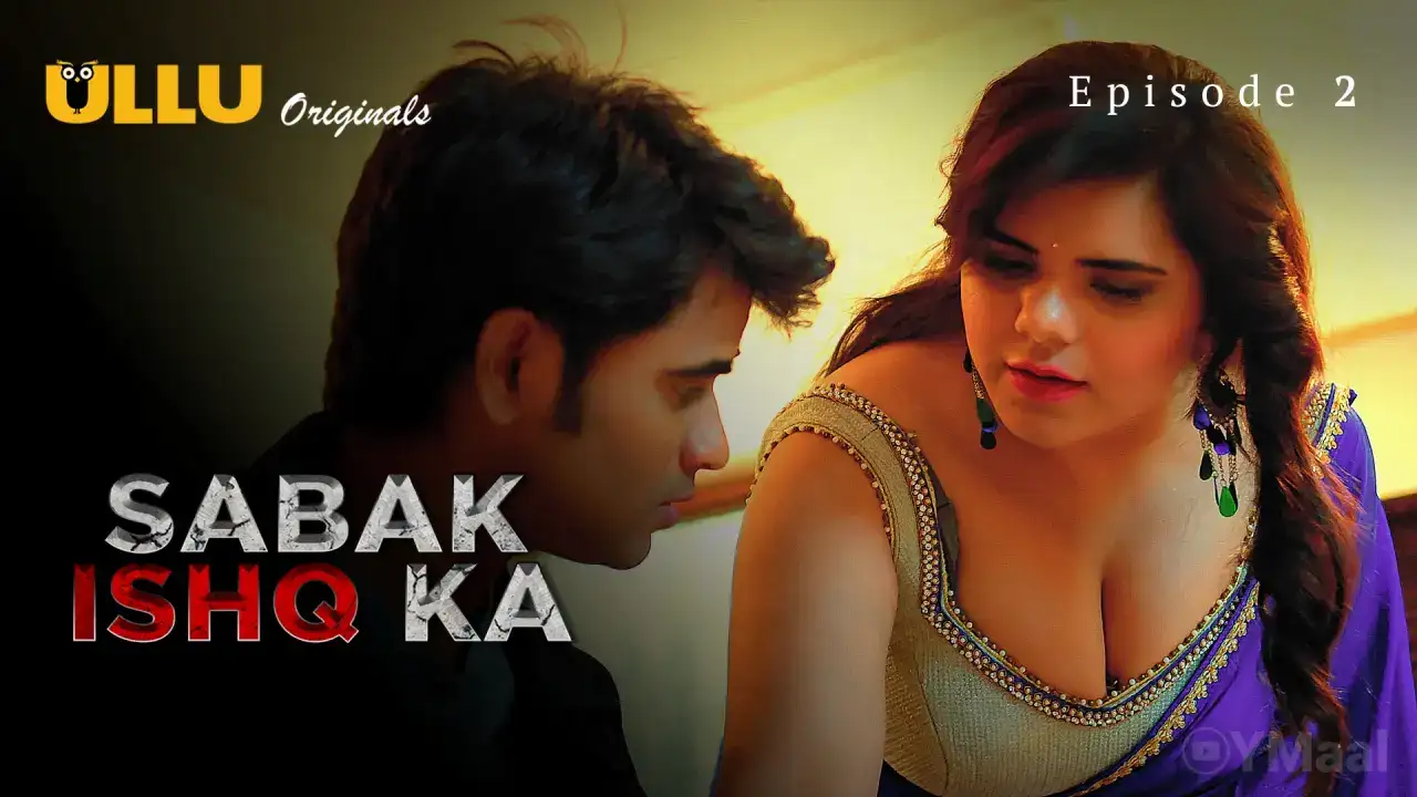 Sabak Ishq Ka Episode 2 (ULLU Web Series) » WEBxSERIES.BUZZ