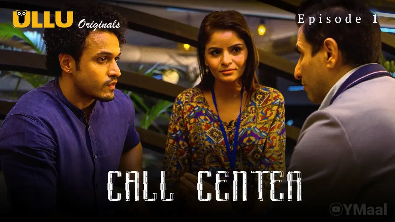Call Center Episode 1 (ULLU Web Series) » WEBxSERIES.BUZZ