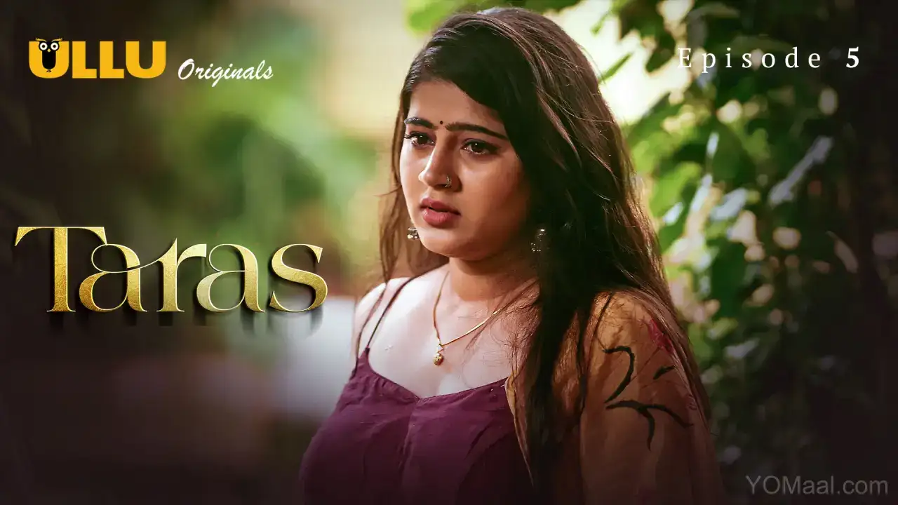 Taras Episode 5 (ULLU Web Series) » WEBxSERIES.BUZZ