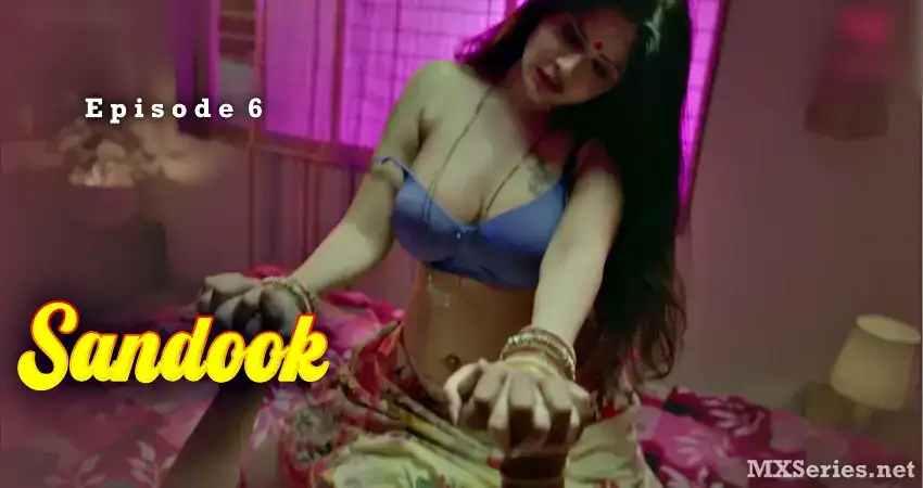 Sandook Episode 6 (Peakok Web Series) » WEBxSERIES.BUZZ