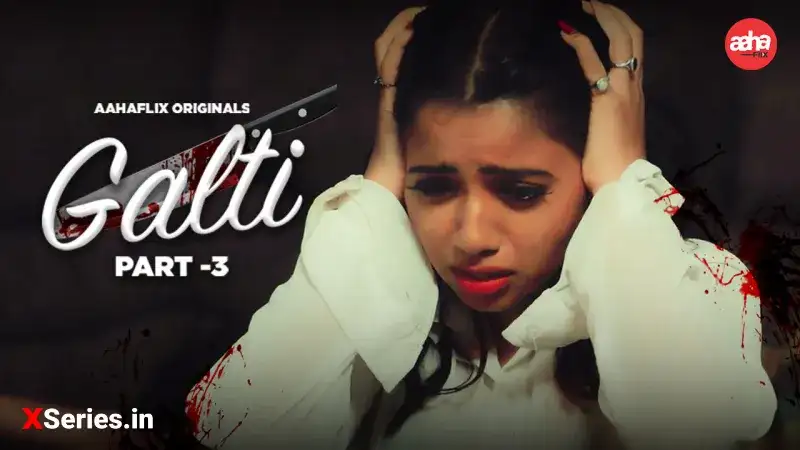 Galti Episode 3 (AahaFlix Web Series) » WEBxSERIES.BUZZ