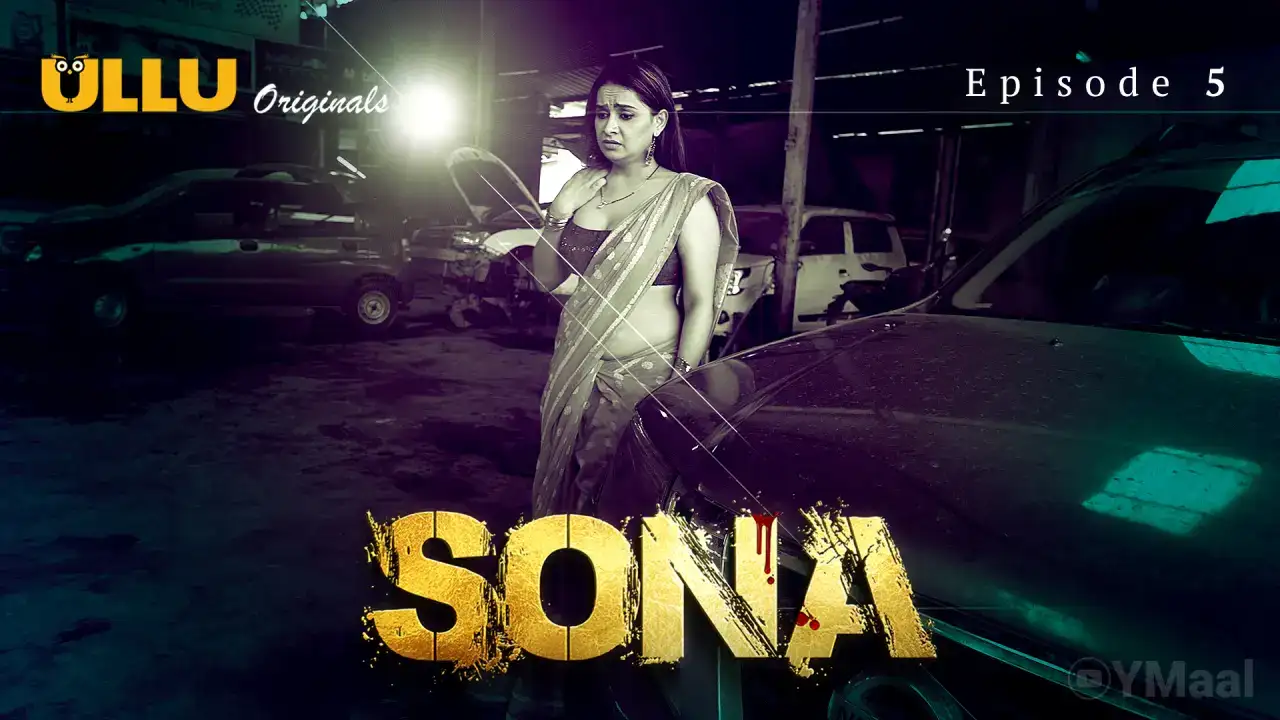 Sona Episode 5 (ULLU Web Series) » WEBxSERIES.BUZZ