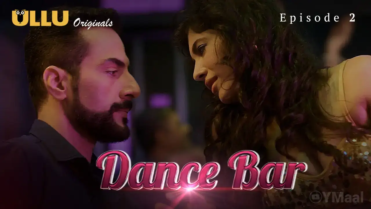 Dance Bar Episode 2 (ULLU Web Series) » WEBxSERIES.BUZZ